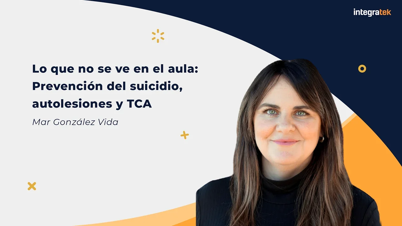 Lo que no se ve en el aula: Prevención del suicidio, autolesiones y TCA